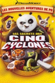 Kung Fu Panda : Les Secrets des 5 Cyclones