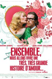 Ensemble, nous allons vivre une très, très grande histoire d’amour…