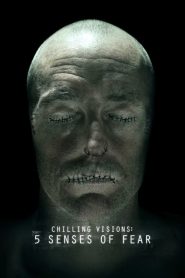 Chilling Visions : 5 Senses of Fear