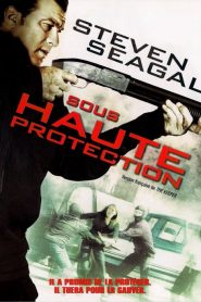 Sous haute protection