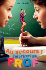 Au secours j’ai rétréci ma prof