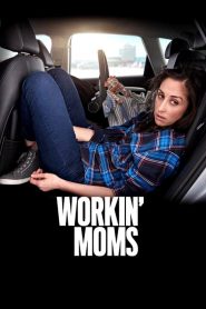Workin’ Moms