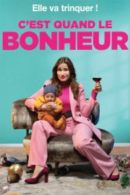 C’est quand le bonheur